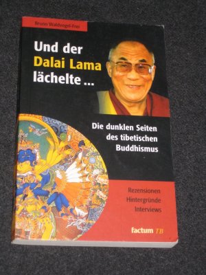 Und der Dalai Lama lächelte ... Die dunklen Seiten des tibetischen Buddhismus. Rezensionen. Hintergründe. Interviews.