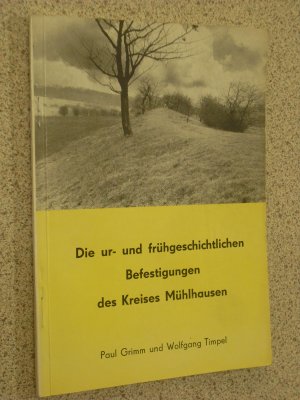 gebrauchtes Buch – grimm, paul / timpel – die ur- und frühgeschichtlichen befestigungen des kreises mühlhausen