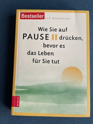 gebrauchtes Buch – Danielle Marchant – Wie Sie auf Pause drücken, bevor es das Leben für Sie tut