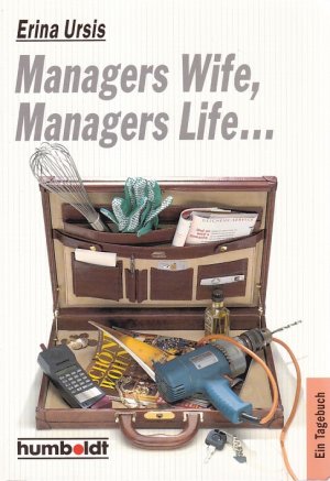 gebrauchtes Buch – Erina Ursis – MANAGER WIFE, MANAGERS LIFE ...