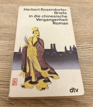 gebrauchtes Buch – Herbert Rosendorfer – Briefe in die chinesische Vergangenheit