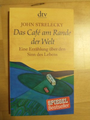 gebrauchtes Buch – John Strelecky – Das Café am Rande der Welt - Eine Erzählung über den Sinn des Lebens