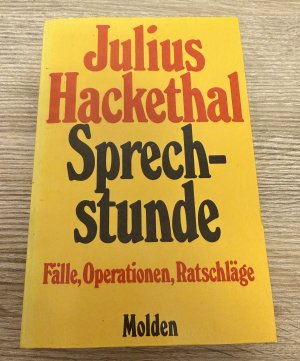 gebrauchtes Buch – Julius Hackethal – Sprechstunde - Fälle, Operationen, Ratschläge ; Erfahrungen aus d. Gebiet d. Chirurgie d. Bewegungssystems