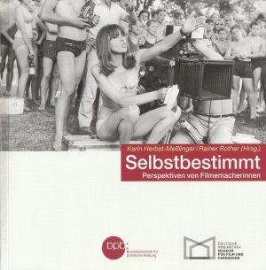 Selbstbestimmt - Perspektiven von Filmemacherinnen