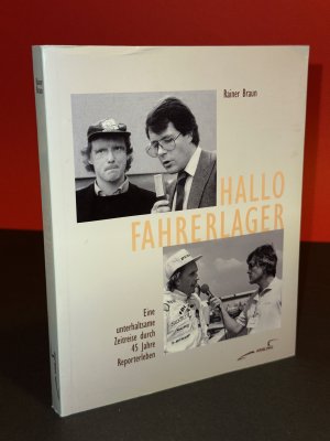 Hallo Fahrerlager. Eine unterhaltsame Zeitreise durch 45 Jahre Reporterleben (2007) - Signiert -