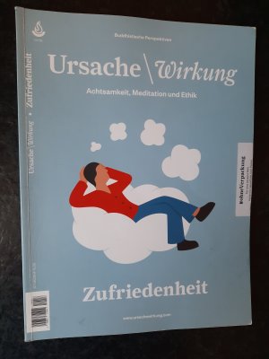 Ursache\Wirkung - Achtsamkeit, Meditation und Ethik. Ausgabe Nr. 118: Zufriedenheit.