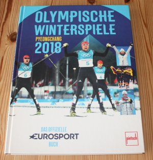 Olympische Winterspiele Pyeongchang 2018 - Das offizielle EUROSPORT-Buch