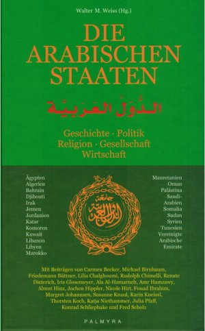 DIE ARABISCHEN STAATEN. GESCHICHTE, POLITIK, RELIGION, GESELLSCHAFT, WIRTSCHAFT