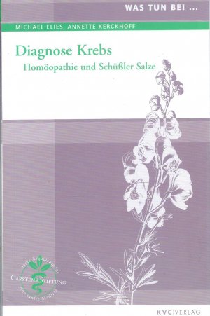 gebrauchtes Buch – Elies, Michael; Kerckhoff – Diagnose Krebs - Homöopathie und Schüßler Salze