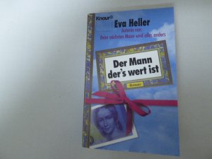 gebrauchtes Buch – Eva Heller – Der Mann, der's wert ist. Roman. TB