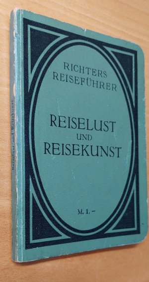 Reiselust und Reisekunst - Plaudereien und allerlei Wissenswertes