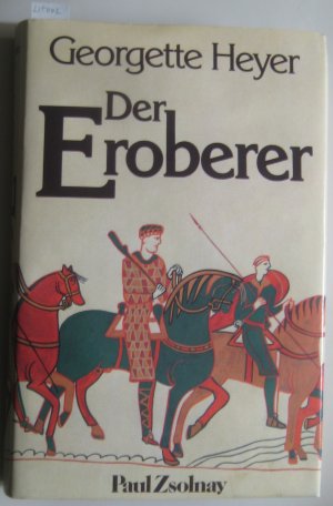 Der Eroberer. Roman. Berechtigte Übersetzung aus dem Englischen von Erika Kaiser.