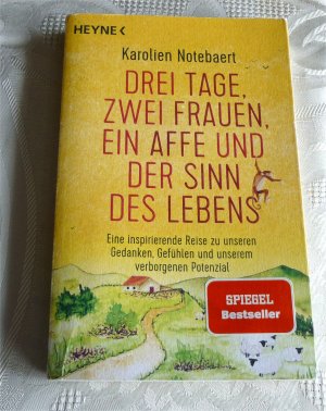 gebrauchtes Buch – Karolien Notebaert – Drei Tage, zwei Frauen, ein Affe und der Sinn des Lebens - Eine inspirierende Reise zu unseren Gedanken, Gefühlen und unserem verborgenen Potenzial