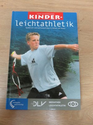 gebrauchtes Buch – Hans Katzenbogner – Kinderleichtathletik - Spielerisch und motivierend üben in Schule und Verein