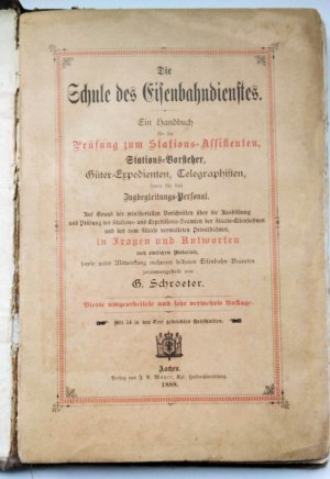 Die Schule des Eisenbahndienstes. Ein Handbuch für die Prüfung zum Stations-Assistenten, Stations-Vorsteher, Güter-Expedienten, Telegraphisten, sowie für das Zugbegleitungs-Personal