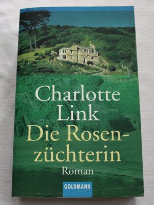 gebrauchtes Buch – Charlotte Link – Die Rosenzüchterin