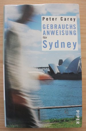 gebrauchtes Buch – Peter Carey – Gebrauchsanweisung für Sydney