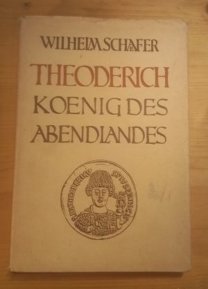 antiquarisches Buch – Wilhelm Schäfer – Theoderich, König des Abendlandes