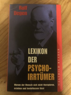 gebrauchtes Buch – Rolf Degen – Lexikon der Psycho-Irrtümer - warum der Mensch sich nicht therapieren, erziehen und beeinflussen läßt