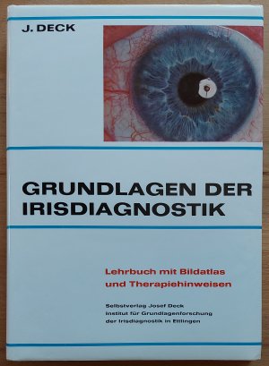 Grundlagen der Irisdiagnostik * Lehrbuch mit Bildatlas und Therapiehinweisen