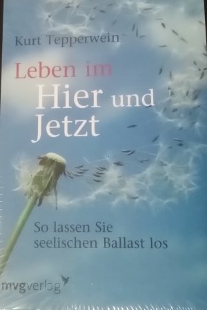 gebrauchtes Buch – Kurt Tepperwein – Leben im Hier und Jetzt - So lassen Sie seelischen Ballast los