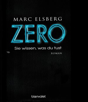 gebrauchtes Buch – Marc Elsberg – ZERO - Sie wissen, was du tust