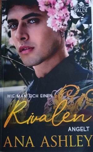 gebrauchtes Buch – Ana Ashley – Wie man sich einen RIVALEN angelt - Chester Falls