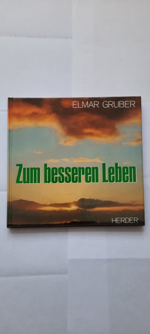 gebrauchtes Buch – Elmar Gruber – Zum besseren Leben