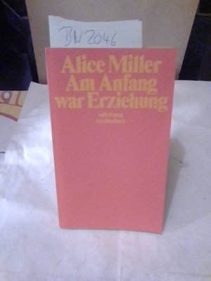 gebrauchtes Buch – Alice Miller – Am Anfang war Erziehung