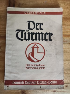 Der Türmer. Zum Sehen geboren - zum Schauen bestellt. Deutsche Monatshefte - Die Bergstadt. Oktober 1939 (42. Jg., Heft 1). [Themen: Wider den britischen […]