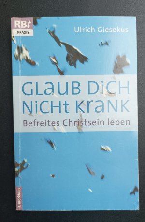 gebrauchtes Buch – Ulrich Giesekus – Glaub dich nicht krank!