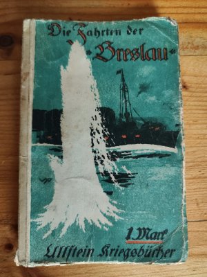 Die Fahrten der "Breslau" im Schwarzen Meer. [Reihe: Ullstein Kriegsbücher]