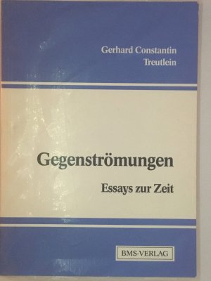 Gegenströmungen. Essays zur Zeit