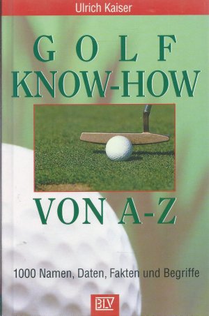 gebrauchtes Buch – Ulrich Kaiser – Golf Know-how von A - Z