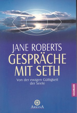 Gespräche mit Seth - Von der ewigen Gültigkeit der Seele