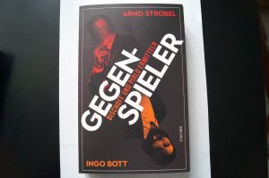 gebrauchtes Buch – Strobel, Arno; Bott – Gegenspieler - Bischoff und Pirlo ermitteln | Zwei eigensinnige Ermittler, zwei erfolgreiche Autoren, ein gemeinsamer Thriller!