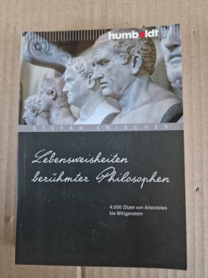 gebrauchtes Buch – Stefan Knischek – Lebensweisheiten berühmter Philosophen - 4000 Zitate von Aristoteles bis Wittgenstein