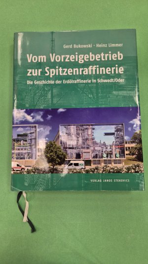 Vom Vorzeigebetrieb zur Spitzenraffinerie - Die Geschichte der Erdölraffinerie in Schwedt/Oder