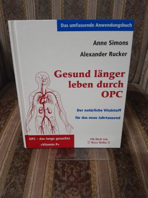 gebrauchtes Buch – Simons, Anne; Rucker – Gesund länger Leben durch OPC - Der natürliche Vitalstoff für das neue Jahrtausend