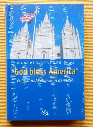 God bless America - Politik und Religion in den USA