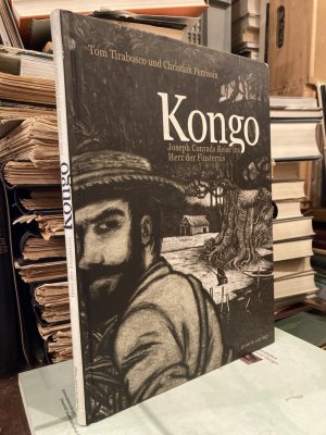 Kongo - Joseph Conrads Reise ins Herz der Finsternis