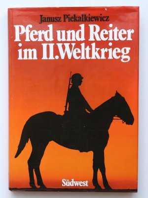 gebrauchtes Buch – Janusz Piekałkiewicz – Pferd und Reiter im II. Weltkrieg