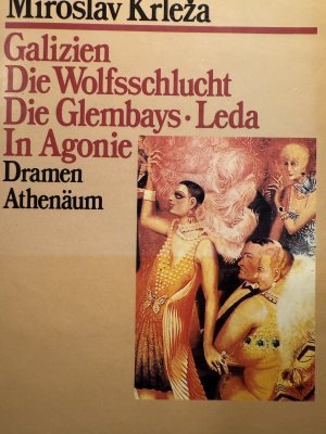 Galizien, Die Wolfsschlucht, Die Glembays, Leda, In Agonie. Dramen