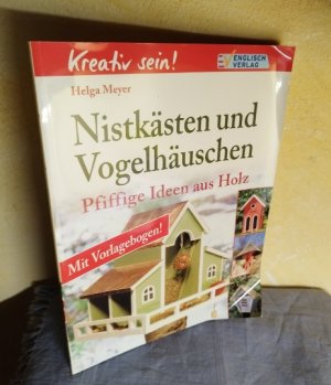 gebrauchtes Buch – Helga Meyer – Nistkästen und Vogelhäuschen : Pfiffige Ideen aus Holz. Mit Vorlagebogen!