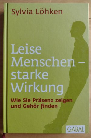 gebrauchtes Buch – Sylvia Löhken – Leise Menschen – starke Wirkung - Wie Sie Präsenz zeigen und Gehör finden