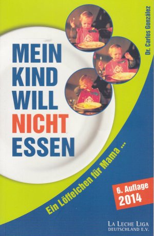 gebrauchtes Buch – Dr. González – Mein Kind will nicht essen - Ein Löffelchen für Mama