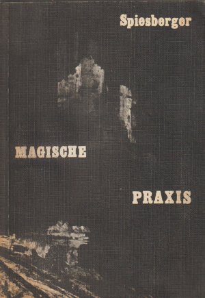 Magische Praxis - Magisch-mystische Schulung in Theorie und Praxis. Hermetisches ABC Band II / Die magischen Handbücher Bd. 21 (1976)