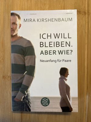 gebrauchtes Buch – Mira Kirshenbaum – Ich will bleiben. Aber wie? - Neuanfang für Paare