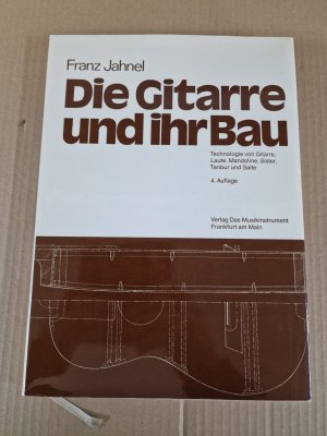 Die Gitarre und ihr Bau - Technologie von Gitarre, Laute, Mandoline, Sister, Tanbur und Saite