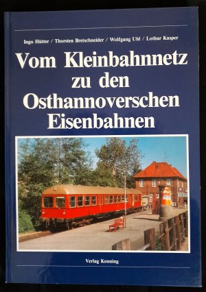 Vom Kleinbahnnetz zu den Osthannoverschen Eisenbahnen